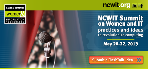 2013 NCWIT Summit: Submit a Flash Talk Idea