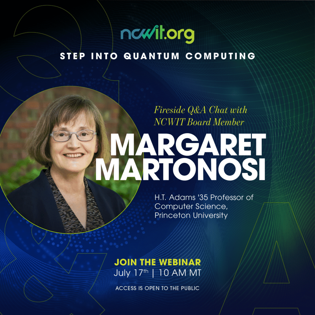 Green and blue graphic with the full color ncwit.org logo and text: “Step into Quantum Computing" The image also includes a headshot of Margaret Martonosi