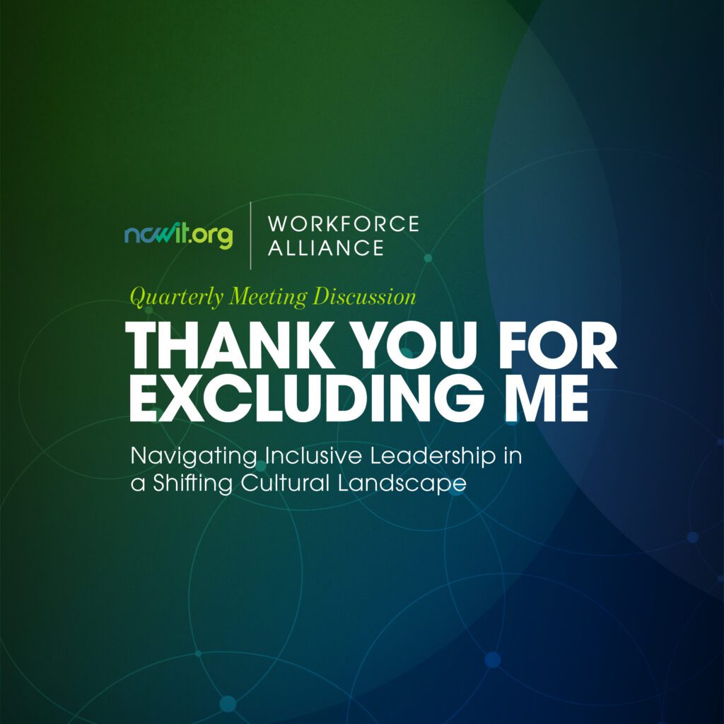 Square blue and green design with circular accents, the full color ncwit.org | Workforce Alliance logo, and text: “Quarterly Meeting Discussion: Thank You For Excluding Me | Navigating Inclusive Leadership in a Shifting Cultural Landscape | Join the Webinar, March 11th | 11 am MT”