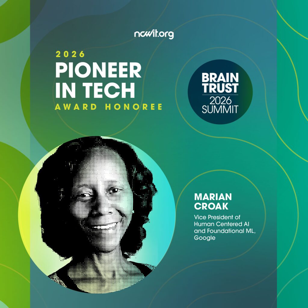Blue and green design with the ncwit.org | 2026 Summit logo, a black and white image of Marian Croak — smiling toward the viewer with her hair in a bob — and text: "2026 Pioneer in Tech Award Honoree | Marina Croak; Vice President of Human Centered AI and Foundational ML, Google”